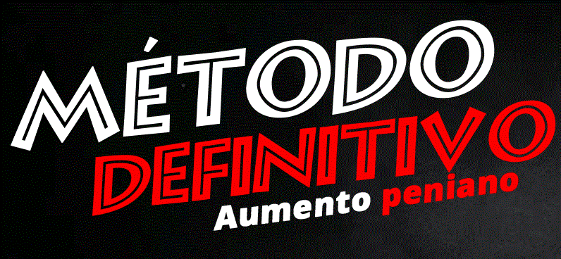 Método definitivo - Aumento peniano