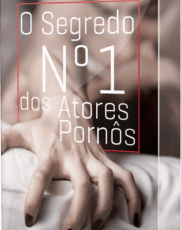 O Segredo Nº 1 dos Atores Pornôs