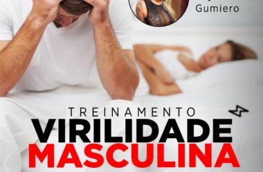 Virilidade Masculina – Método Joyce Gumiero É Bom Funciona?