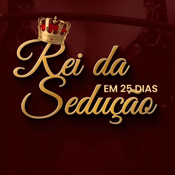 Rei Da Sedução Em 25 Dias
